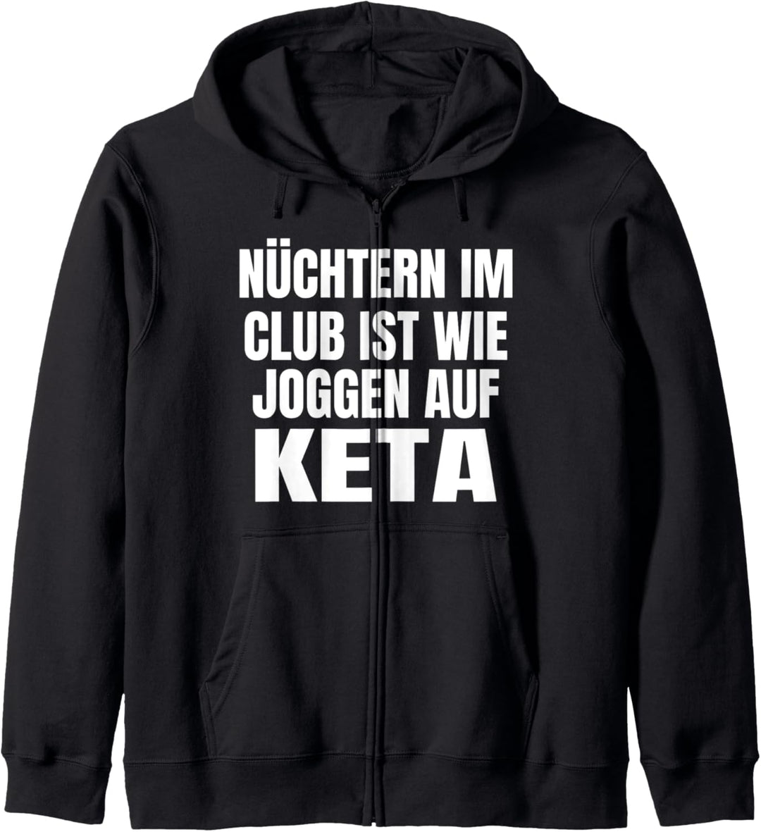 Joggen auf Keta witziger Spruch für Techno Partys und Club Kapuzenjacke