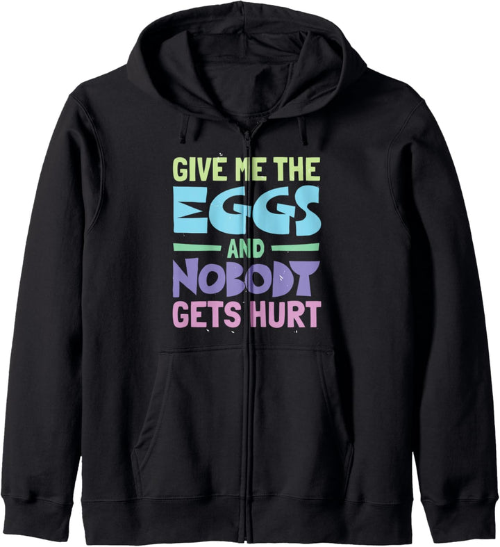 Give Me the Eggs and Nobody Gets Hurt - Funny Easter Holiday Kapuzenjacke
