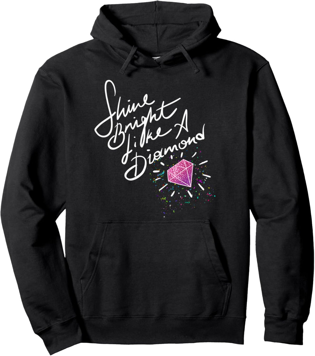 Shine Bright Like A Diamond Pullover Hoodie