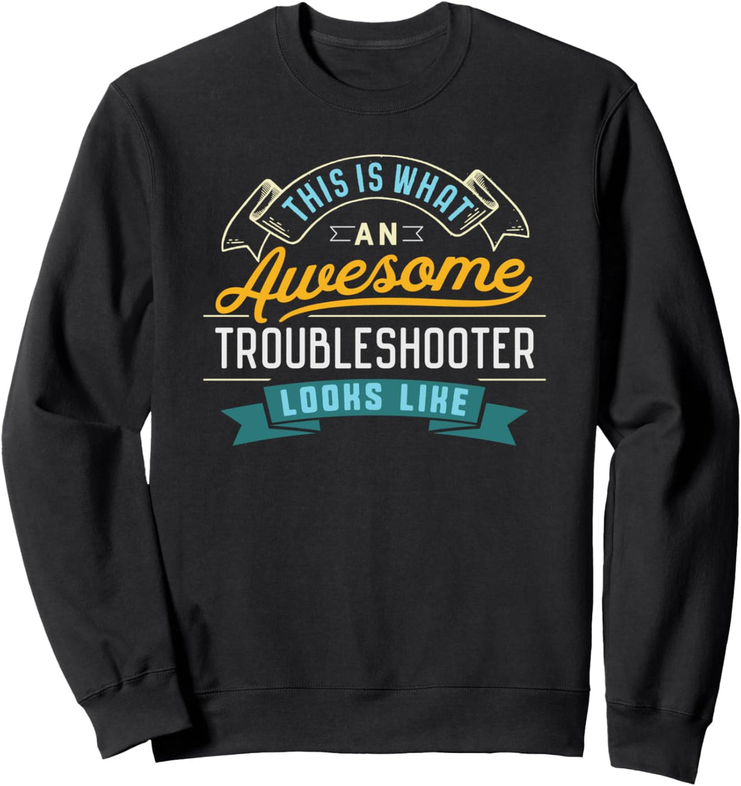 Lustiges Troubleshooter Shirt Awesome Job Beruf Abschluss Sweatshirt