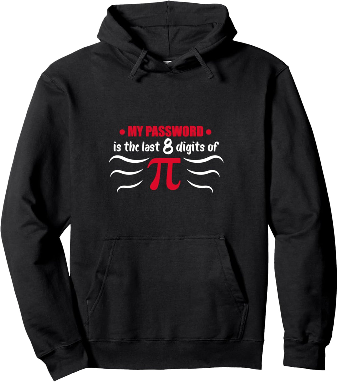 Mathematik-Symbol Mein Passwort ist die letzten 8 Ziffern des Pi Pullover Hoodie