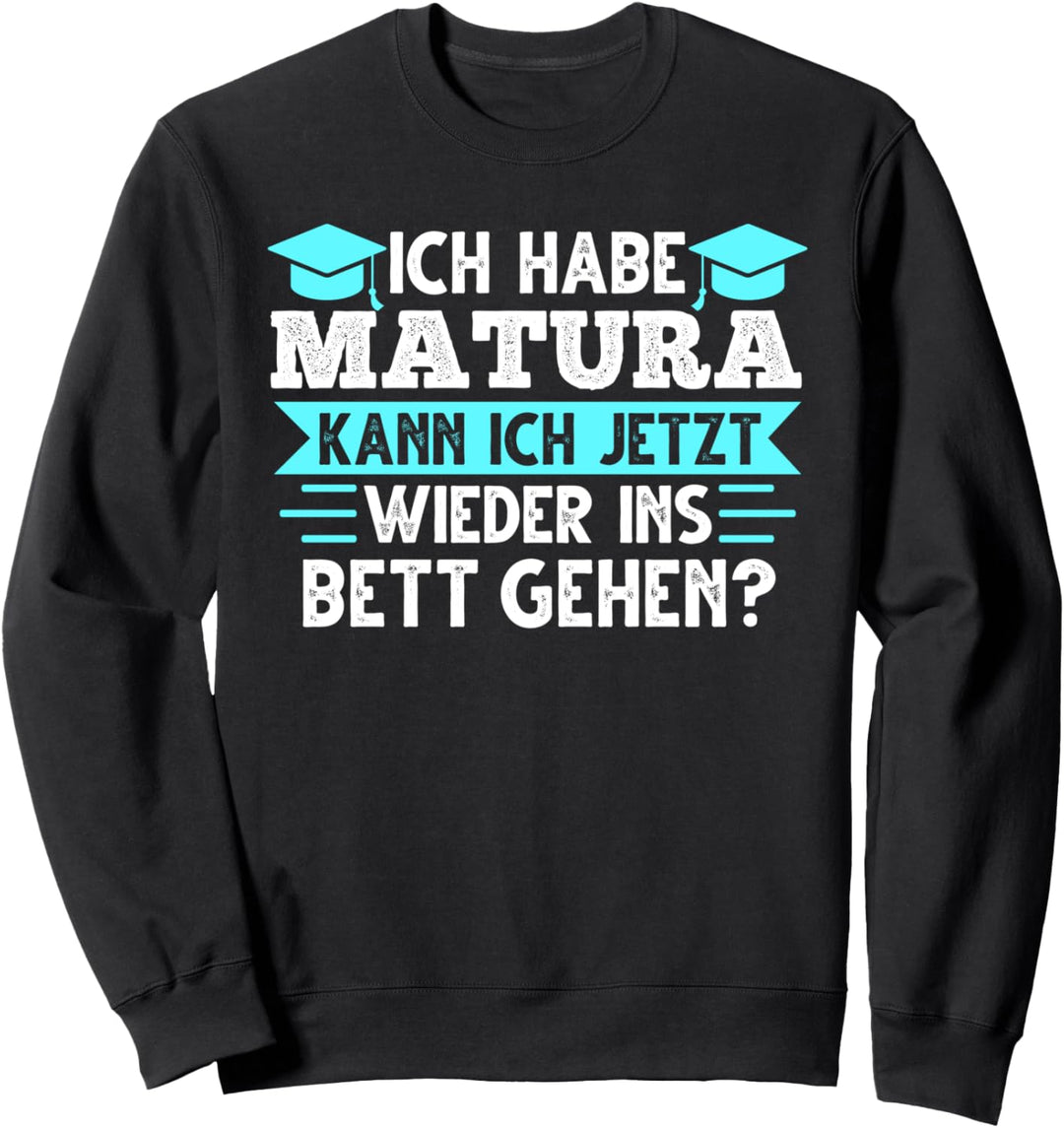 Matura Schulabschluss Abschluss Sweatshirt