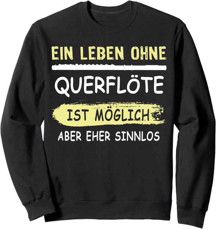 Querflöten Sprüche Flötisten Musiker Flötistin Querfloete Sweatshirt