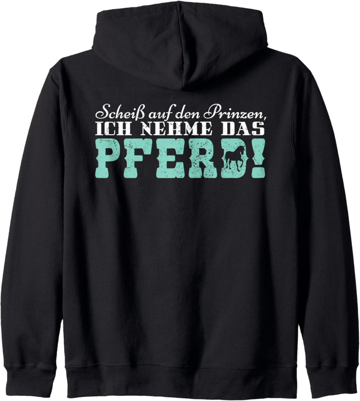 Scheis Auf Den Prinzen Ich Nehme Das Pferd Reiter Reit Kapuzenjacke