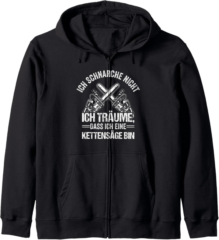 ICH SCHNARCHE NICHT ICH TRÄUME VON KETTENSÄGEN Kapuzenjacke