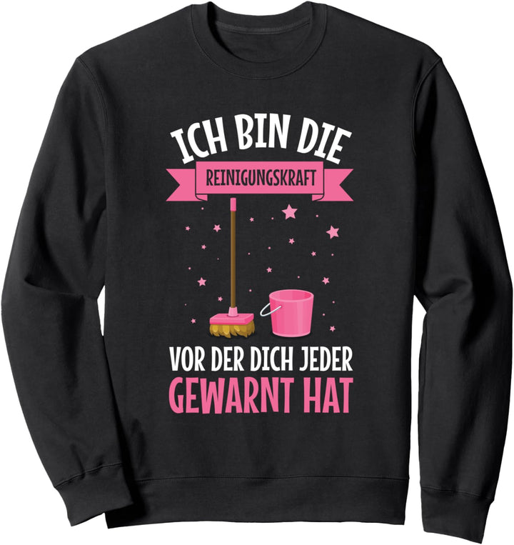 Reinigungskraft Putzfrau Putzen Putzkraft Putzfee Spruch Sweatshirt