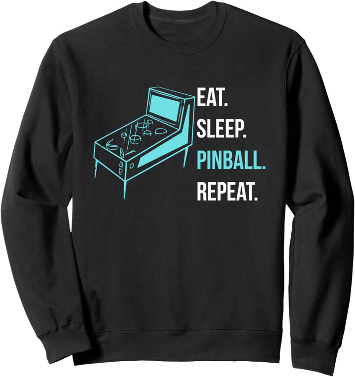 Eat Sleep Pinball Repeat Flipperautomat Spieler Sweatshirt