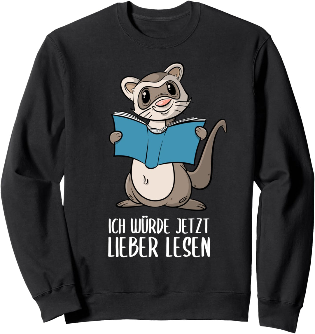 Ich würde jetzt lieber lesen - Frettchen Buch Bücherwurm Sweatshirt