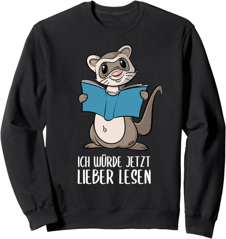 Ich würde jetzt lieber lesen - Frettchen Buch Bücherwurm Sweatshirt