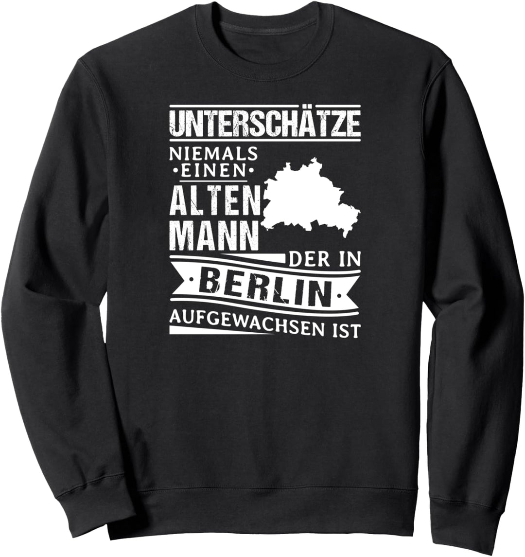 Berlinerisch Dialekt Geschenk Alter Mann Berlin Sweatshirt