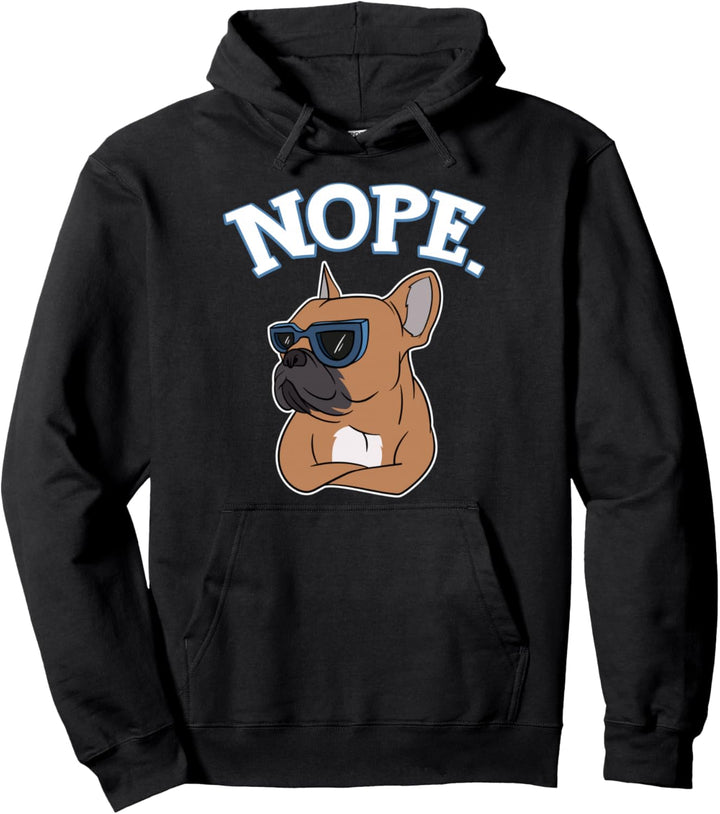 Lazy French Bulldog Dog Besitzer - Nope French Bulldog Hund Pullover Hoodie