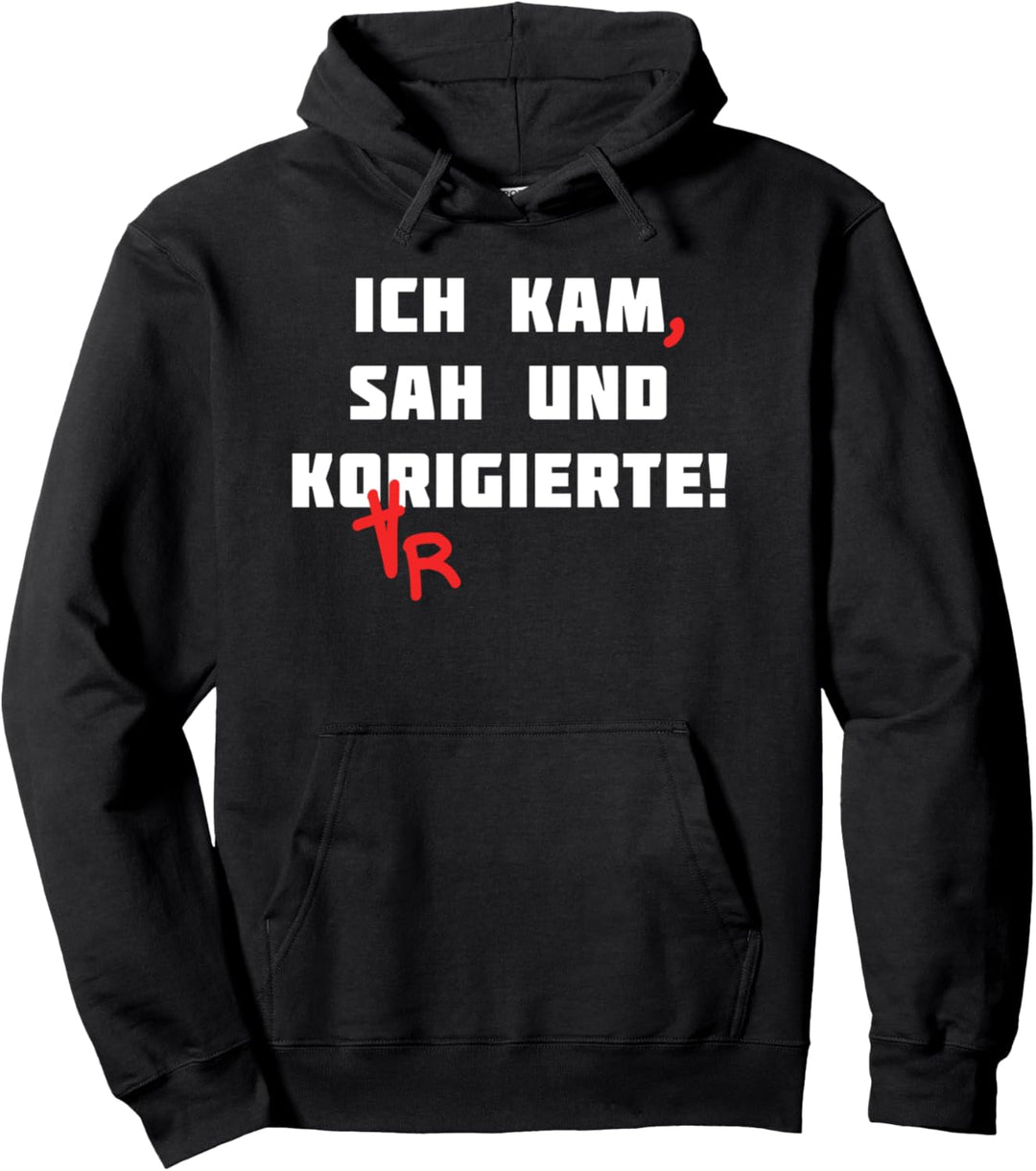 Ich Kam Sah Und Korrigierte Deutsch Lehrer Grammatik lustig Pullover Hoodie