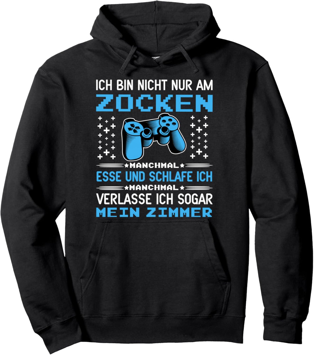 Gamer Ich Bin Nicht Nur Am Zocken für Gaming Fan & Zocker Pullover Hoodie