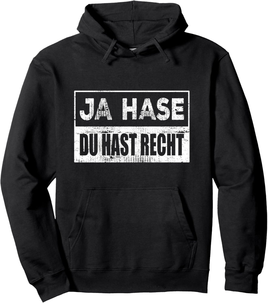 Ja Hase du hast recht Pullover Hoodie