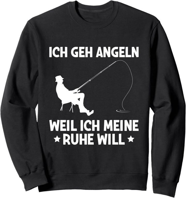 Angler Ich Geh Angeln Weil Ich Meine Ruhe Will Spruch Sweatshirt