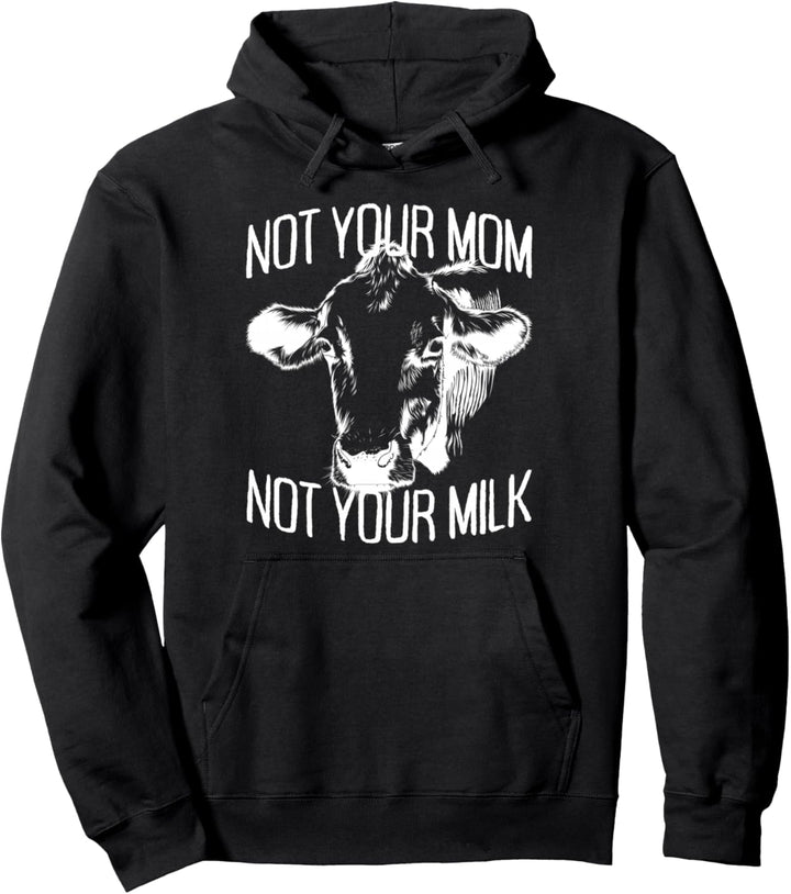 Not Your Mom Not Your Milk Mum Vegetarier Milch Go Vegan Pullover Hoodie