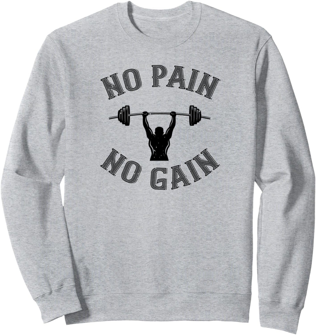 No Pain No Gain – Motivierendes Fitness-Training. Sweatshirt