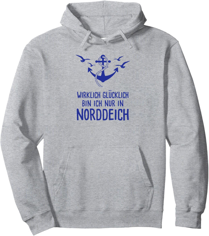 Wirklich Glücklich Bin Ich Nur In Norddeich Nordsee Urlaub Pullover Hoodie