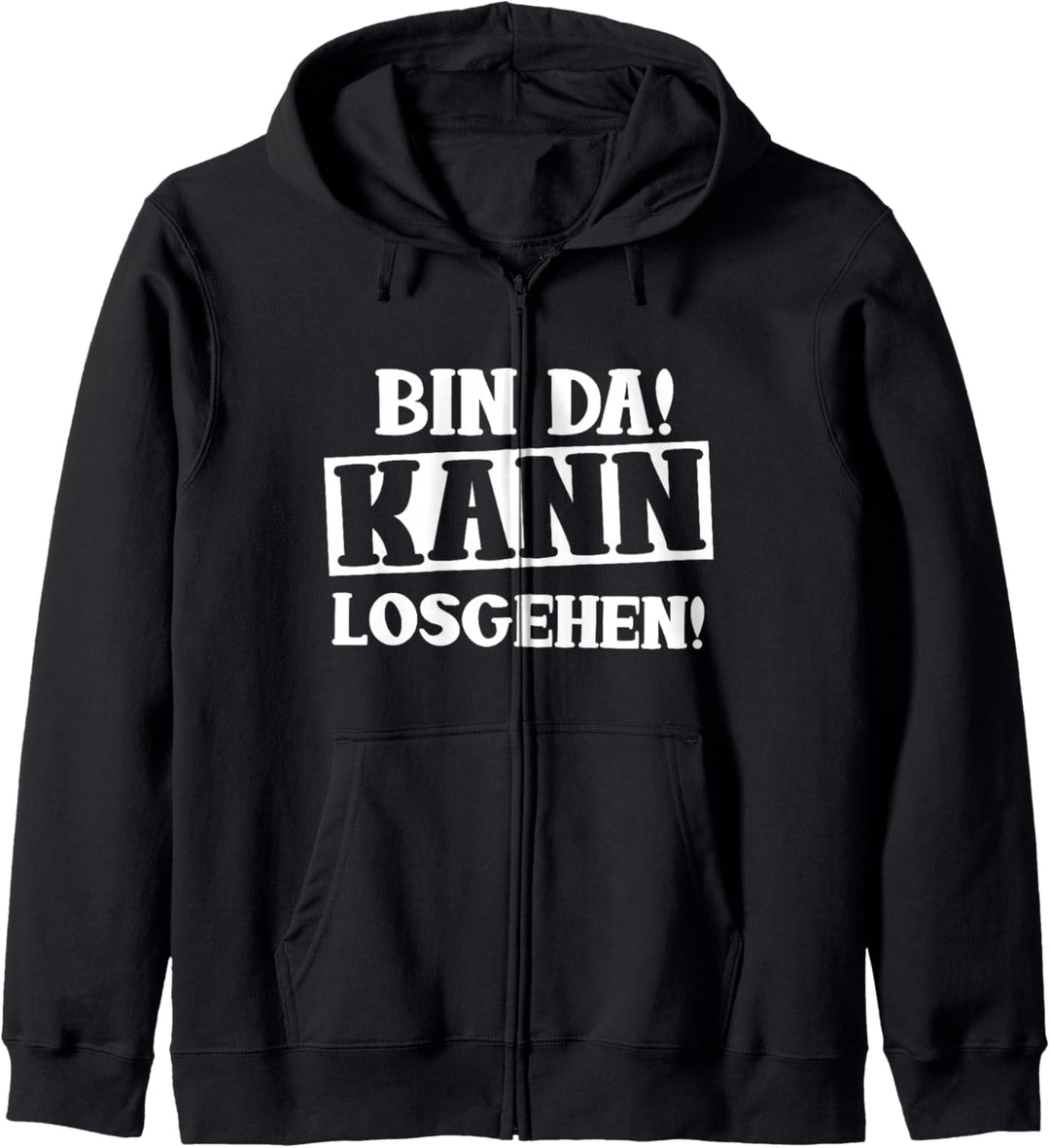 Bin da kann losgehen Kapuzenjacke