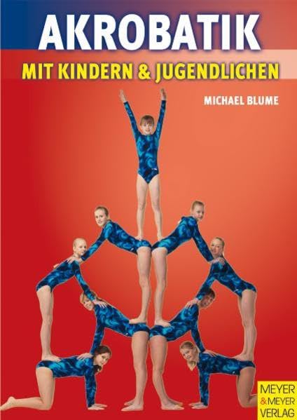 Akrobatik mit Kindern und Jugendlichen: In Schule und Verein, Taschenbuch
