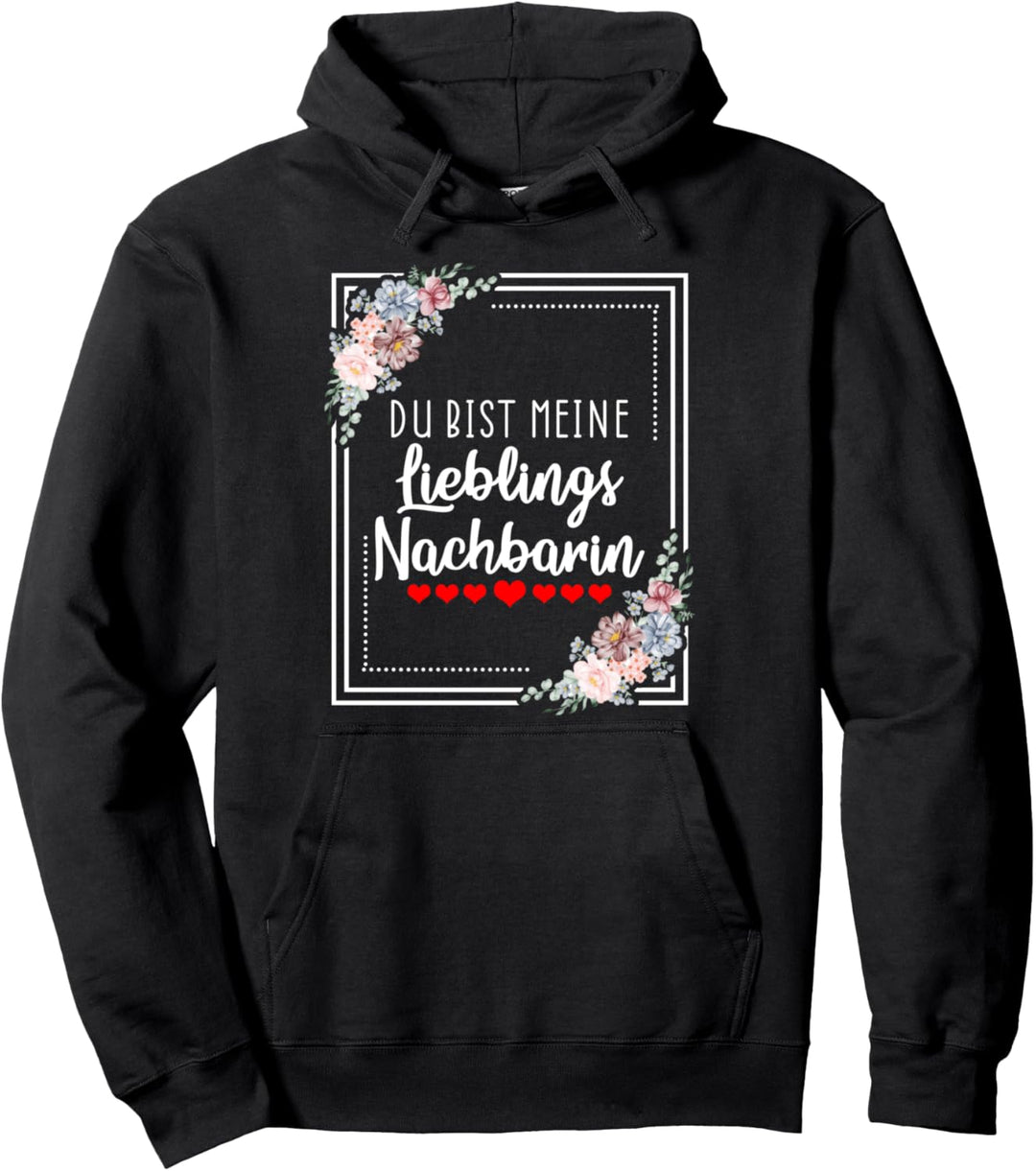 AbschiedsGrafik Beste Nachbarin Lieblingsnachbarin Pullover Hoodie