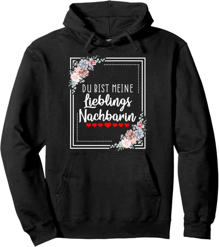 AbschiedsGrafik Beste Nachbarin Lieblingsnachbarin Pullover Hoodie