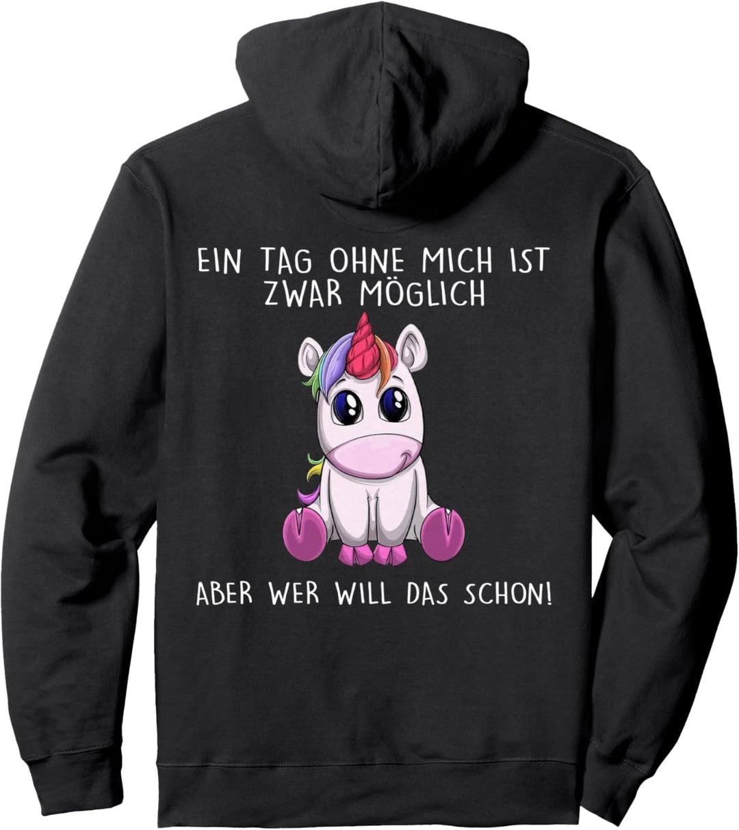 ein tag ohne mich ist zwar möglich aber wer will das schon Pullover Hoodie