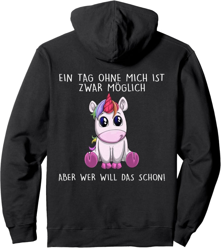 ein tag ohne mich ist zwar möglich aber wer will das schon Pullover Hoodie
