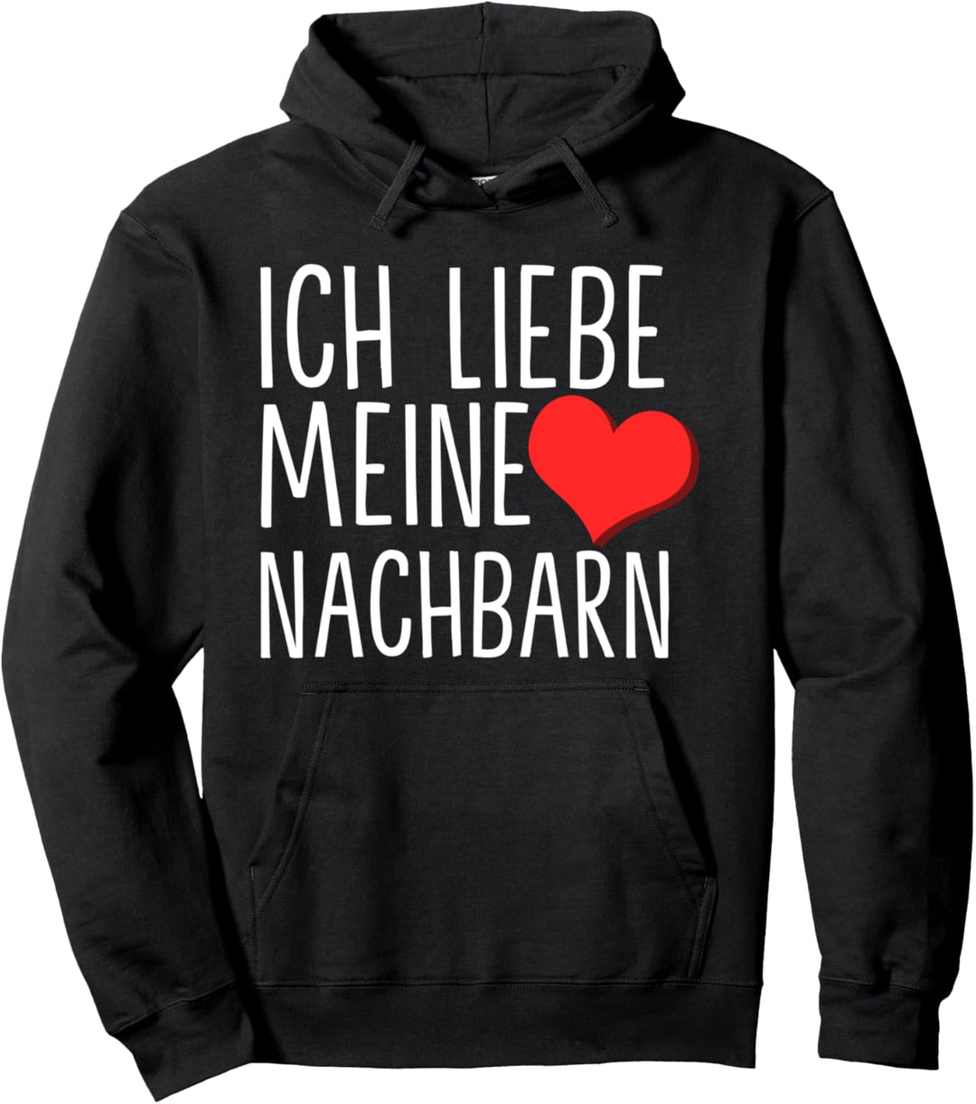 AbschiedsGrafik Grafik Beste Ich Liebe Meine Nachbarn Pullover Hoodie
