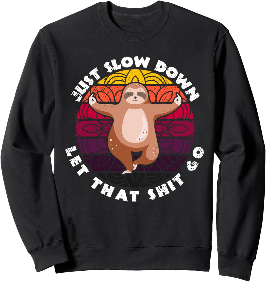 Just Slow Down Faultier Yoga Meditation Sweatshirt