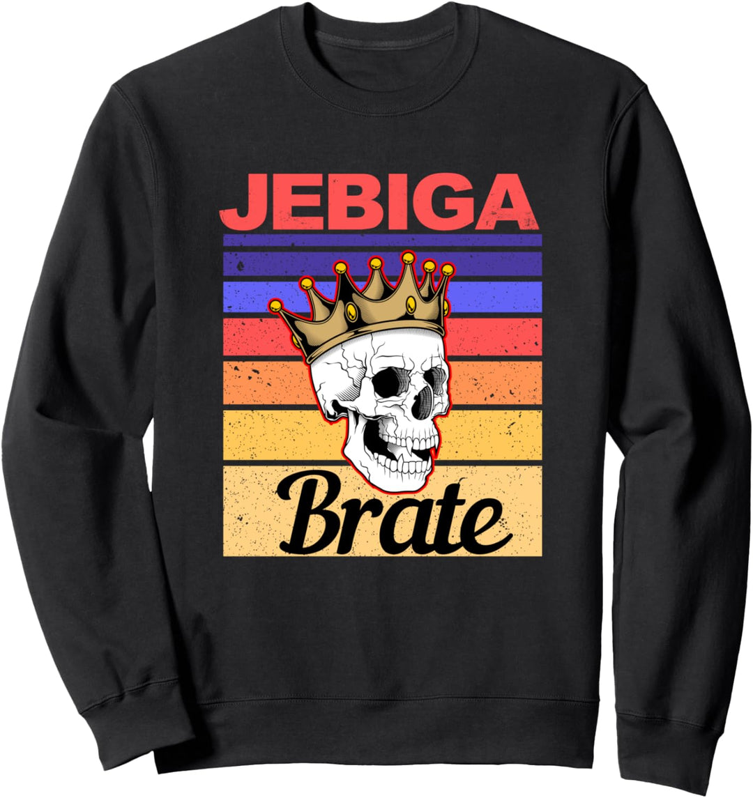 Jebiga Serbien Bosnien Sweatshirt