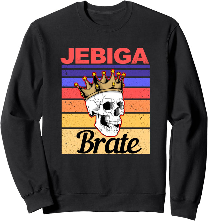 Jebiga Serbien Bosnien Sweatshirt