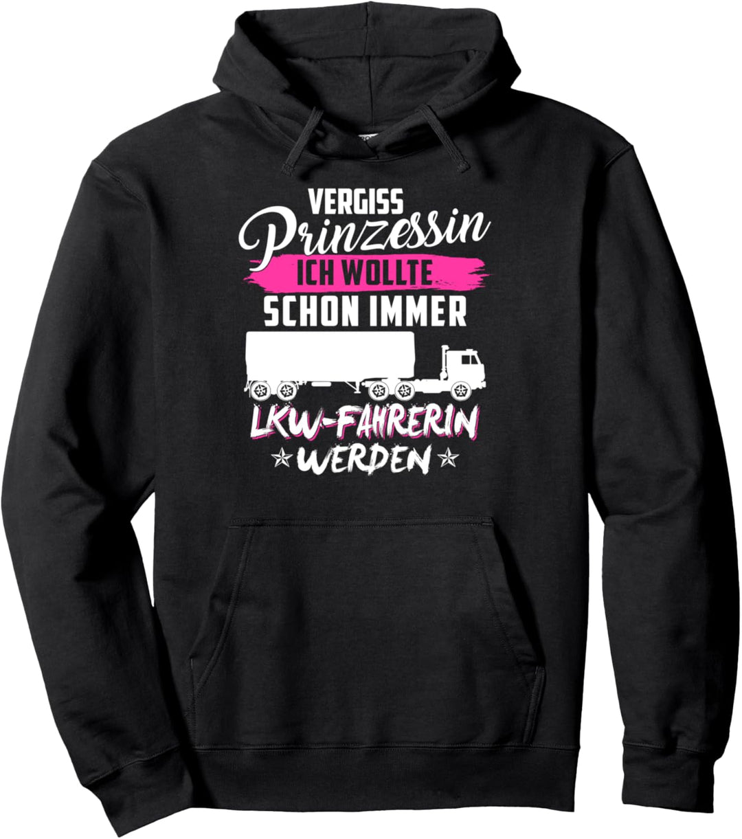 LKW-Fahrerin Laster Fernfahrerin Sattelzug Spruch Prinzessin Pullover Hoodie