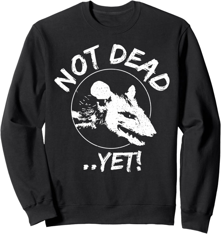 Beutelratte: Not Dead ..Yet! - Tier Sprüche Sweatshirt