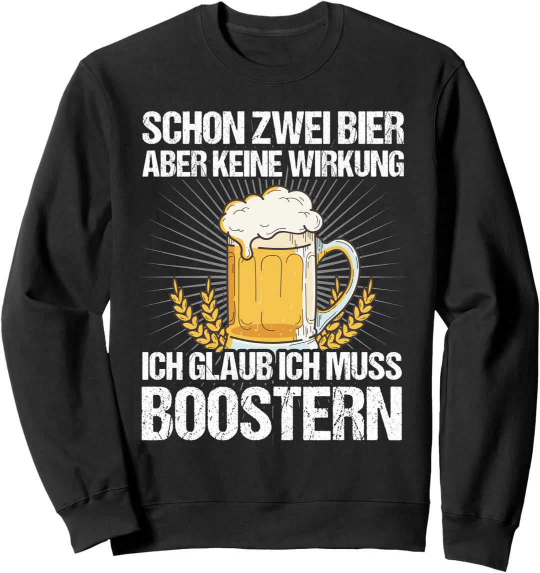 Schon zwei Bier aber keine Wirkung Biertrinker Bier Sweatshirt
