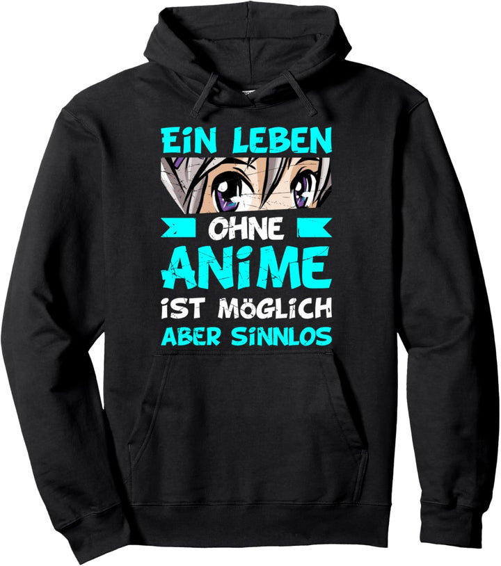 Lustige Otaku Sprüche - Ein Leben ohne Anime ist sinnlos Pullover Hoodie