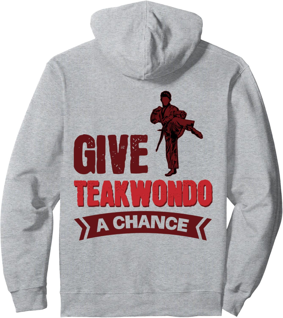 Geben Sie Teakwondo eine Chance Pullover Hoodie