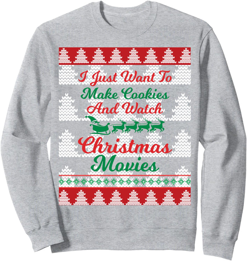 Ugly Christmas Bake Cookies Watch Christmas Movies Holiday Sweatshirt