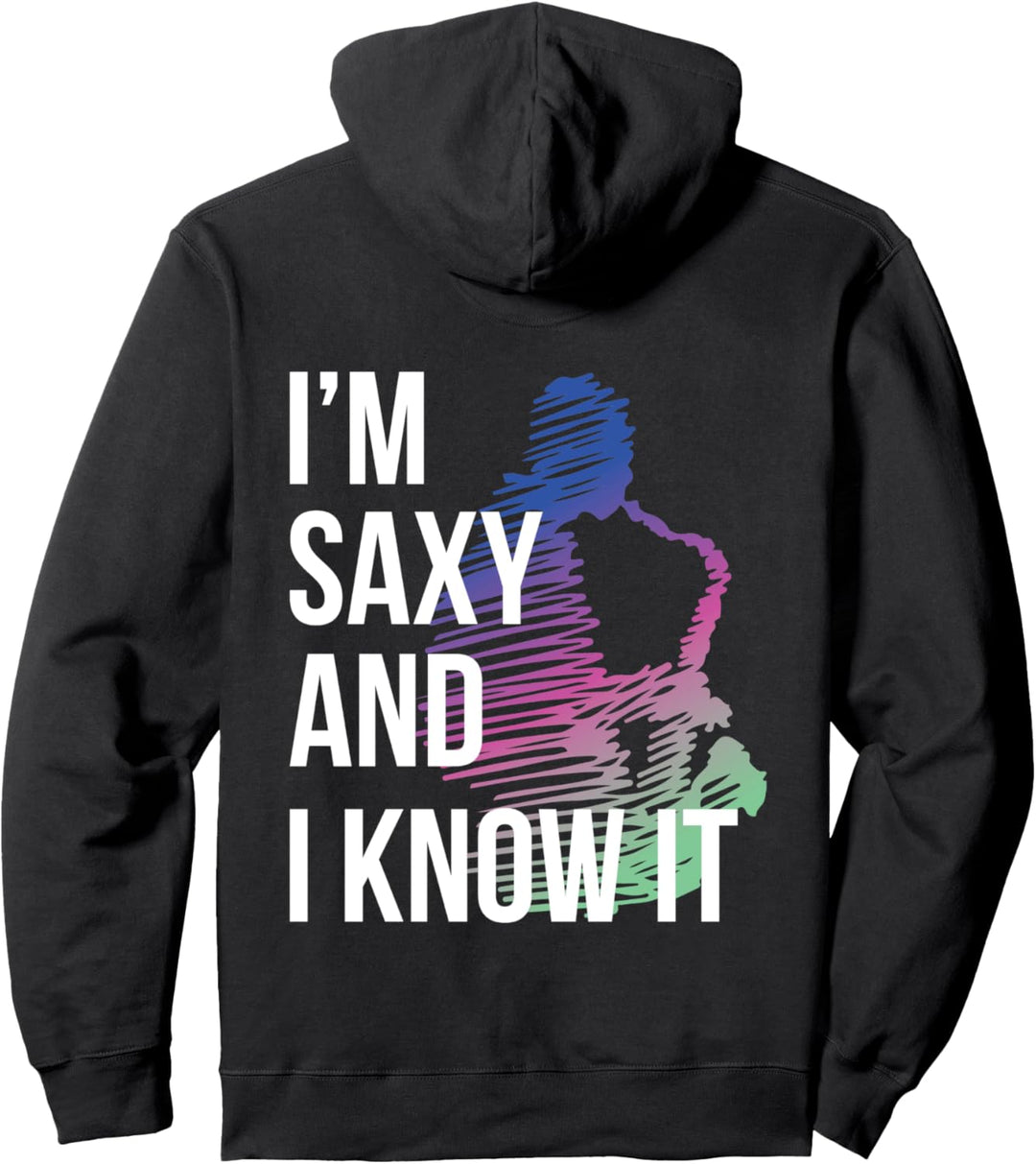 Saxophonist Geschenk I'm Saxy And I Know It Saxophon Musiker Pullover Hoodie