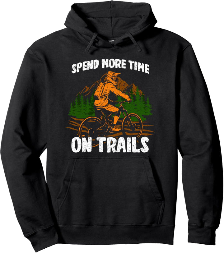 Spend more time on trails - Lustiges Mountainbike MTB Pullover Hoodie