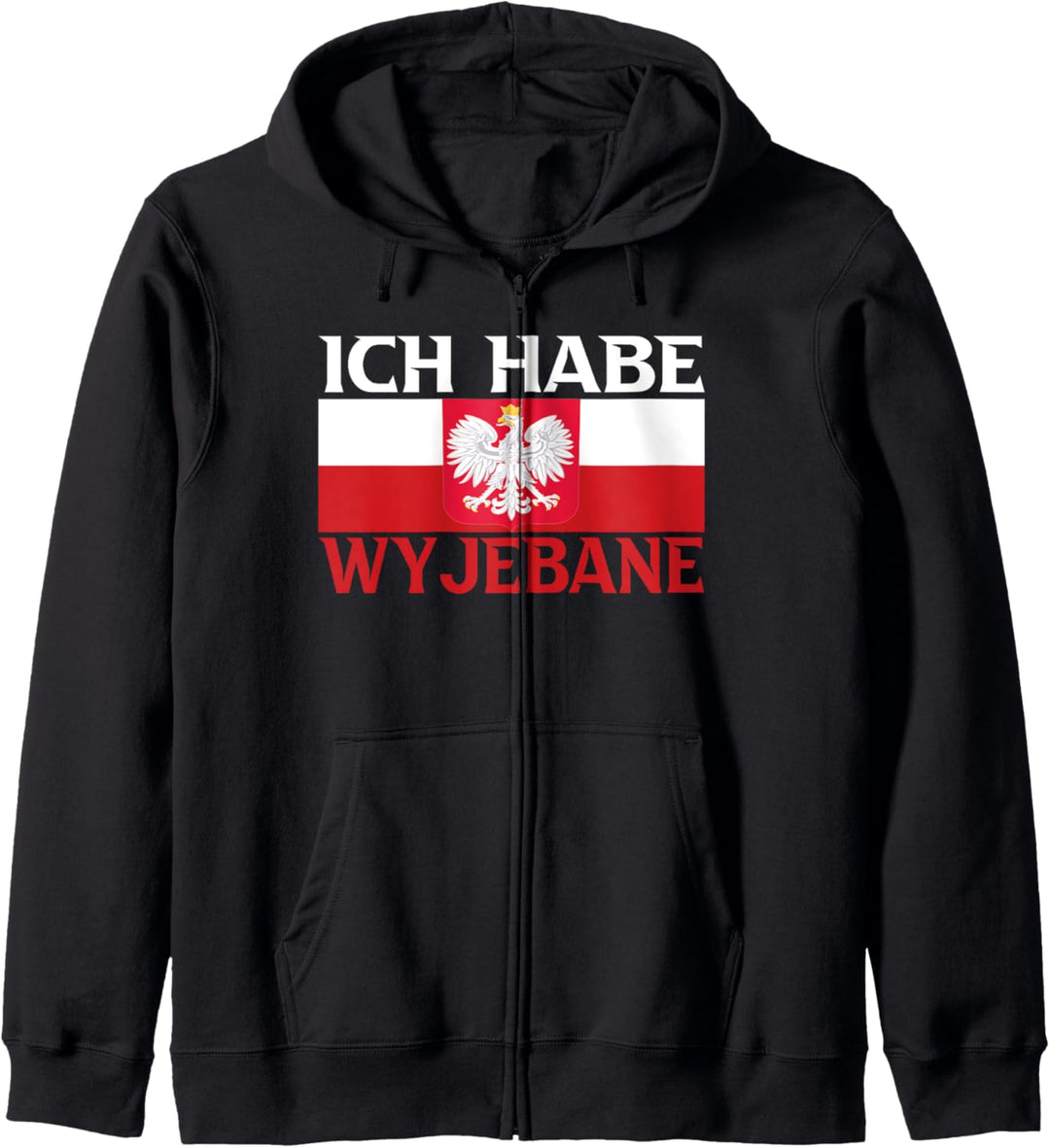 Ich habe Wyjebane Polen Polska Polski Polskie Pole Poli Kapuzenjacke