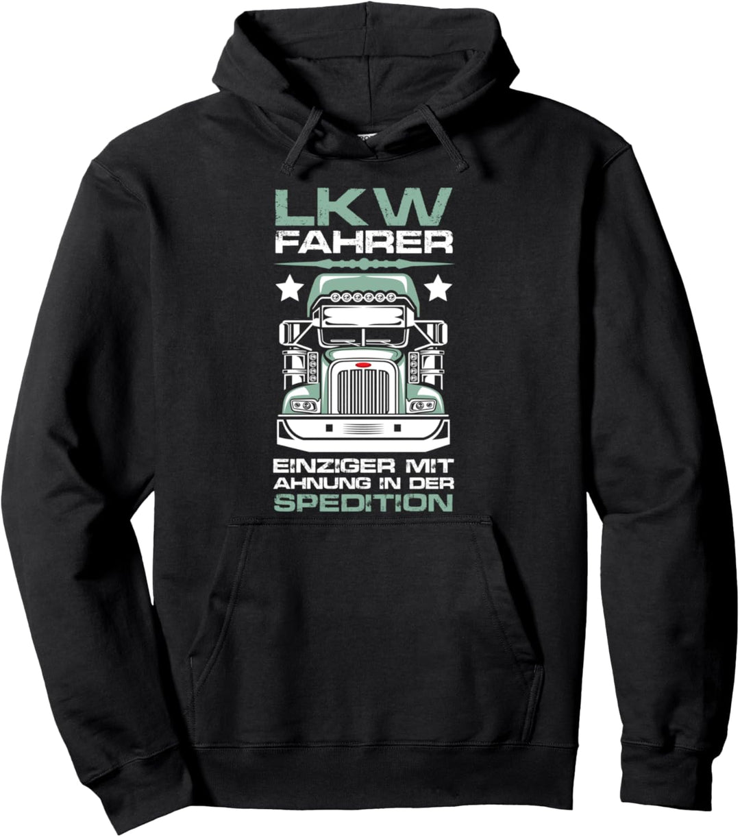 LKW Fahrer einziger mit Ahnung in der Spedition lustiges Pullover Hoodie