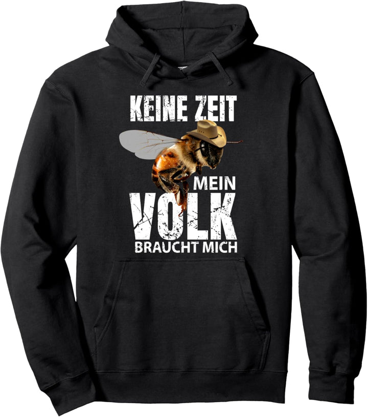 Keine Zeit mein Volk braucht mich Bienen imker honigbiene Pullover Hoodie