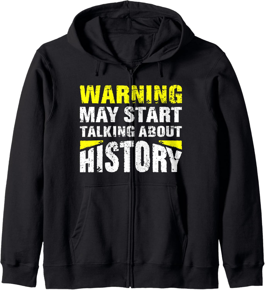 Lustige Geschichte - Warning May Start Talking About History Kapuzenjacke