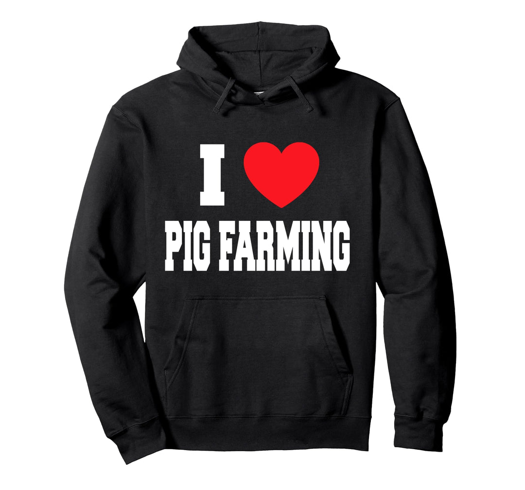 I Love Pig Farming Pullover Hoodie