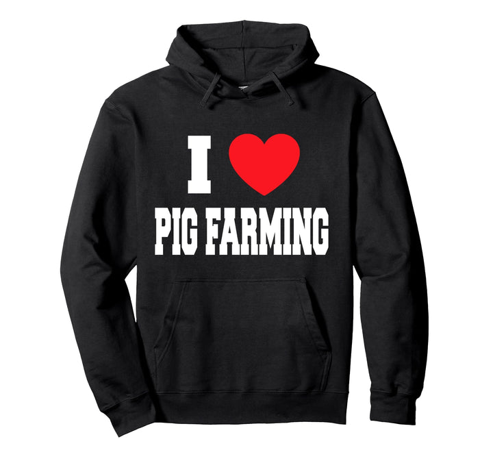 I Love Pig Farming Pullover Hoodie