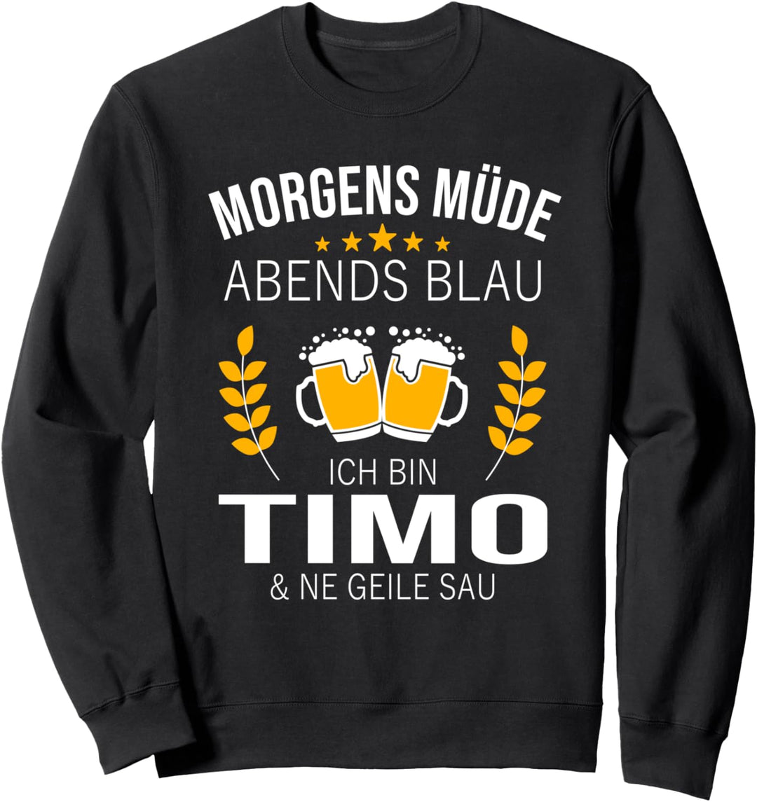 Timo Vorname Geschenk Geburtstag Lustiges Bier Sprüche Sweatshirt