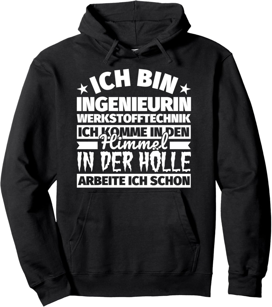 Ingenieurin Werkstofftechnik lustiger Spruch Geschenk - Ich Pullover Hoodie