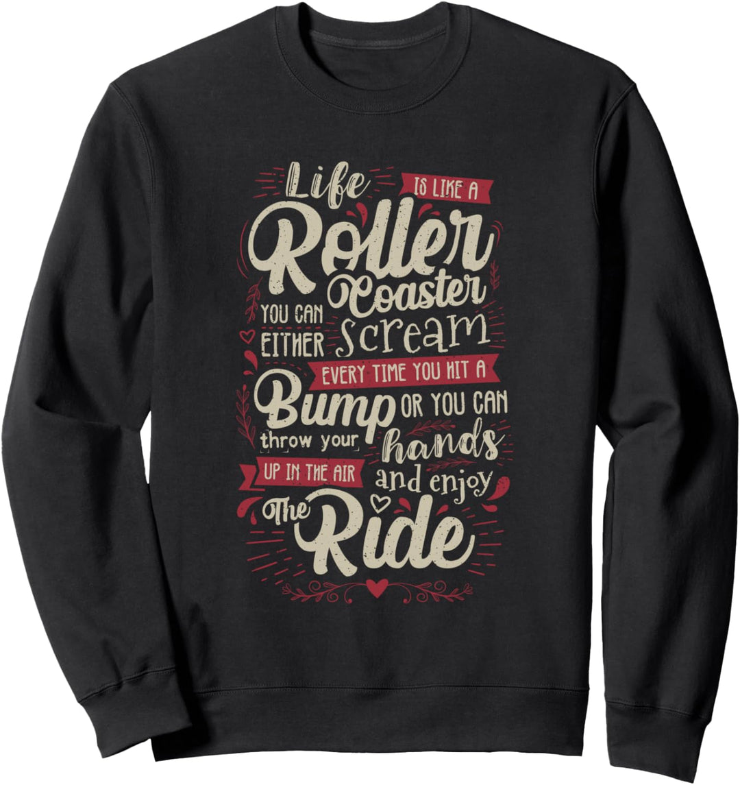 Das Leben ist wie eine Achterbahn Lustiges Sweatshirt
