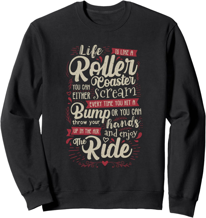 Das Leben ist wie eine Achterbahn Lustiges Sweatshirt